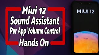 Hands On | Miui 12 | Sound Assistant | Per App Volume screenshot 4