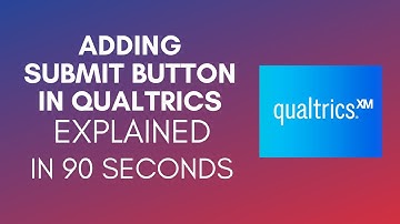How To Add Submit Button In Qualtrics? (2024)