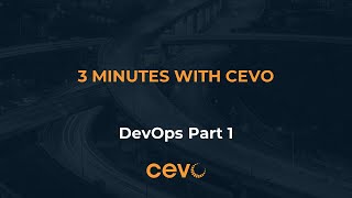 3 Min with Cevo - DevOps [Part 1]