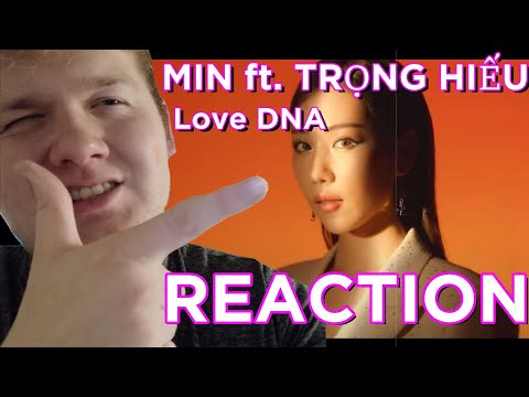 MIN - ‘LOVE DNA’ ft. TRỌNG HIẾU (Official Music Video) REACTION! STILL MY CRUSH!