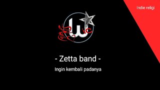 Zetta band - Ingin kembali padanya ( Indie religi )