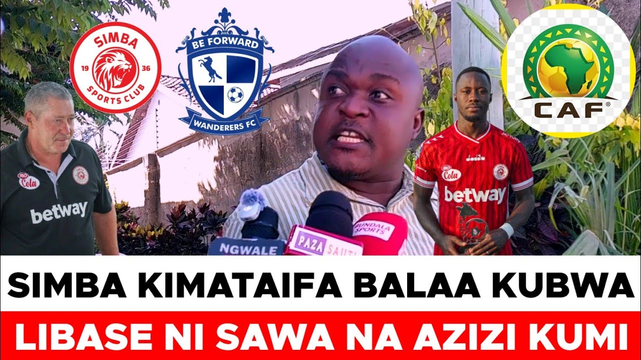 EXCLUSIVE:MKALABOKO AIPA NAFASI SIMBA KIMATAIFA/LIBASE NI HATARI