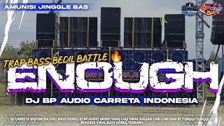 DJ ENOUGH TRAP BASS BEDIL SPESIAL BATTLE NULUP BP AUDIO ‼️