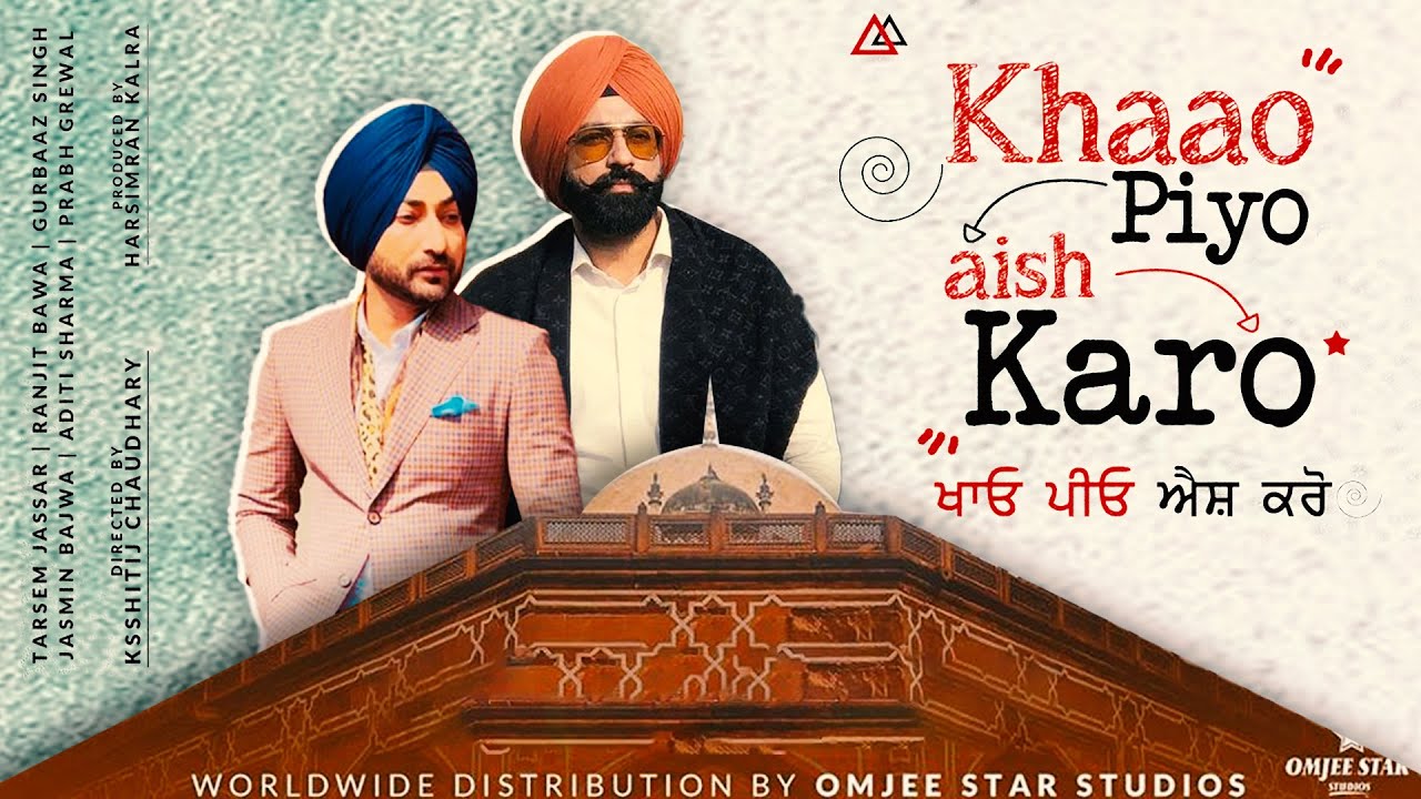 Khaao Piyo Aish Karo | Tarsem Jassar | Ranjit Bawa || Punjabi Movie | Release Date