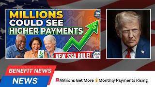 Millions Could See Higher Monthly Payments Under New SSA Rule