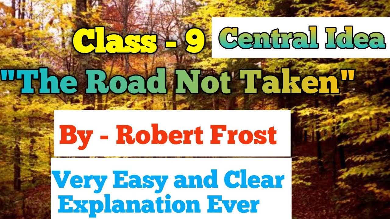 the-road-not-taken-class-9-english-robert-frost-central-idea