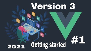 Vue js Getting started for beginners 2021