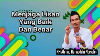 menjaga lisan yang baik dan benar // Gus baha