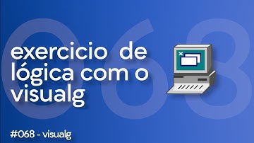 68/100 | Exercício de Algoritmo Visualg