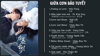 Nhạc phim Giữa cơn bão tuyết 在暴雪时分 OST, Falling in Love, Tuyết duyên, Love and Shine, ... Lục Thần