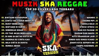 Download Lagu KUMPULAN 20 REGGAE COVER SKA TERBAIK || ~BINTANG KEHIDUPAN~CINTA TAK HARUS MEMILIKI~ #reggae #cover MP3