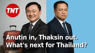 Anutin in, Thaksin out. What's next for Thailand?