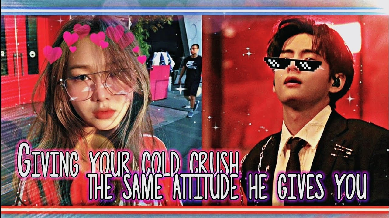 Giving your cold crush the same attitude he gives you || Taehyung Oneshot FF