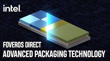 Foveros Direct: Advanced Packaging Technology to Continue Moore’s Law | Intel Technology