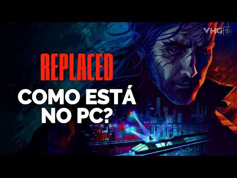 Did the Replaced surprise us? First Impressions and Performance on PC