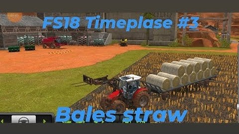 Farming Simulator 18 I Timelapse #3 I Bales of straw selling