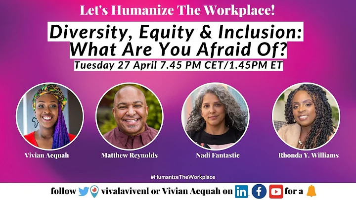 Diversity, Equity & Inclusion: What Are You Afraid...