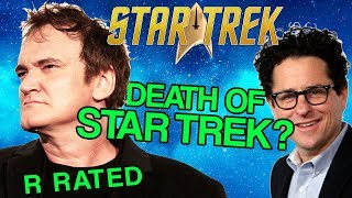 Quentin Tarantino & JJ Abrams R-Rated STAR TREK MOVIE?