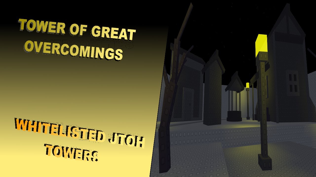 Tower of Great Overcomings // Whitelisted Towers // JToH - YouTube