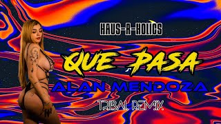 Haus-a-Holics - Que Pasa (Tribal Remix) - Dj Alan Mendoza [Tetris Music 2022]