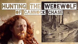 Hunting the Werewolf of Cannock Chase