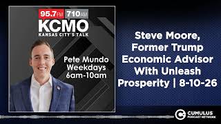 Steve Moore, Former Trump Economic Advisor With Unleash Prosperity | 8-10-26