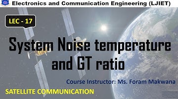SEM 7 EC SATCOM SESSION 17 system noise temperature and GT ratio