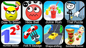 Draw To Smash,Hide Ball,Juice Run,Thief Puzzle,Number Master,Fork N Sausage,Shape Shifting