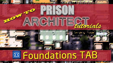 Foundations Tab - Prison Architect Tutorials