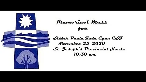 Memorial Mass for Sister  Paula Jude Egan, Novembe...