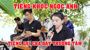 Tiếng Khóc Ngọc Anh Ơi Cha Ơi Bí Ẩn Đằng Sau Những Giọt Nước Mắt Đầy Xót Xa 😢