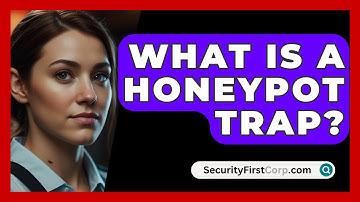 What Is A Honeypot Trap? - SecurityFirstCorp.com