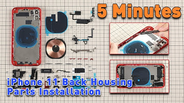 5 Minutes to Complete iPhone 11 Back Housing Parts Installation