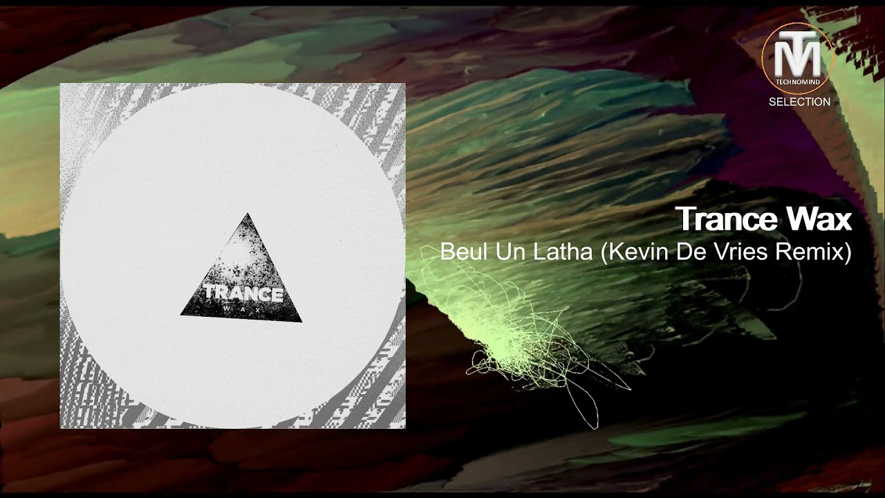 Trance Wax - Beul Un Latha (Kevin De Vries Remix) [Anjunabeats]