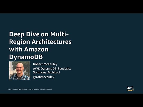 Deep Dive on Multi-Region Architectures with Amazon DynamoDB - AWS Online Tech Talks