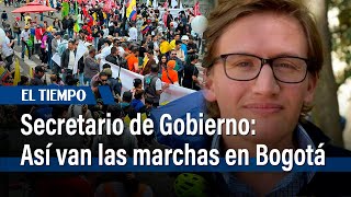 Gustavo Quintero, el Secretario de Gobierno, se pronuncia sobre las marchas de Bogotá | El Tiempo