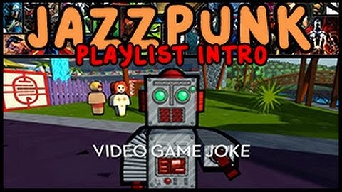 Jazzpunk - Playlist Intro