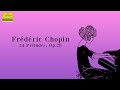 Frédéric Chopin: 24 Préludes, Op.28 (FULL)