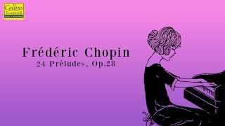Frédéric Chopin: 24 Préludes, Op.28 (FULL)