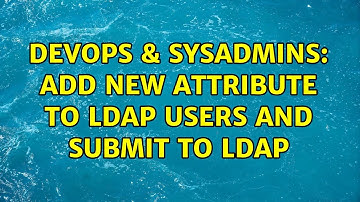 DevOps & SysAdmins: add new attribute to ldap users and submit to ldap