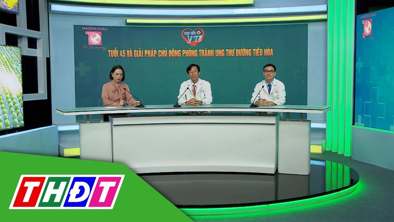 Tuổi 45 và giải pháp chủ động phòng tránh ung thư đường tiêu hóa | Nhịp ...