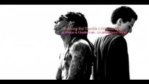 Nothing But Trouble ( DJ Boudi Aridi Deep Remix ) Lil Wayne & Charlie Puth-