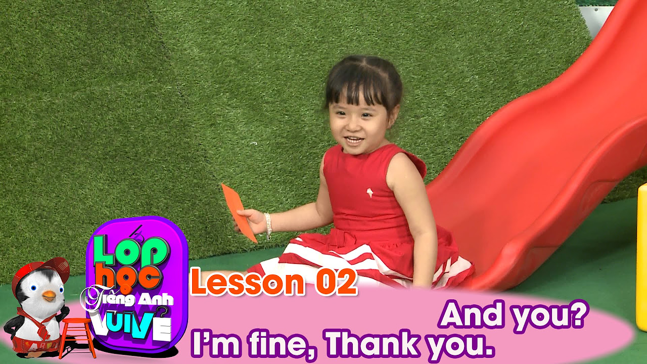 LỚP HỌC TIẾNG ANH VUI VẺ | Tập 2 | How are you? - youtube