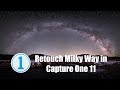 How to retouch the milky way in Capture One 11.1