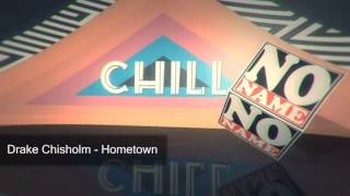 Drake Chisholm - Hometown