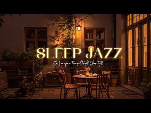 Jazz for Peaceful Sleep with Relaxing Sweet Jazz & Slow Piano for a Tranquil Night, Sleep Tight