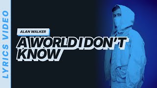 A World I Don’t Know - Alan Walker [Lyrics Video]