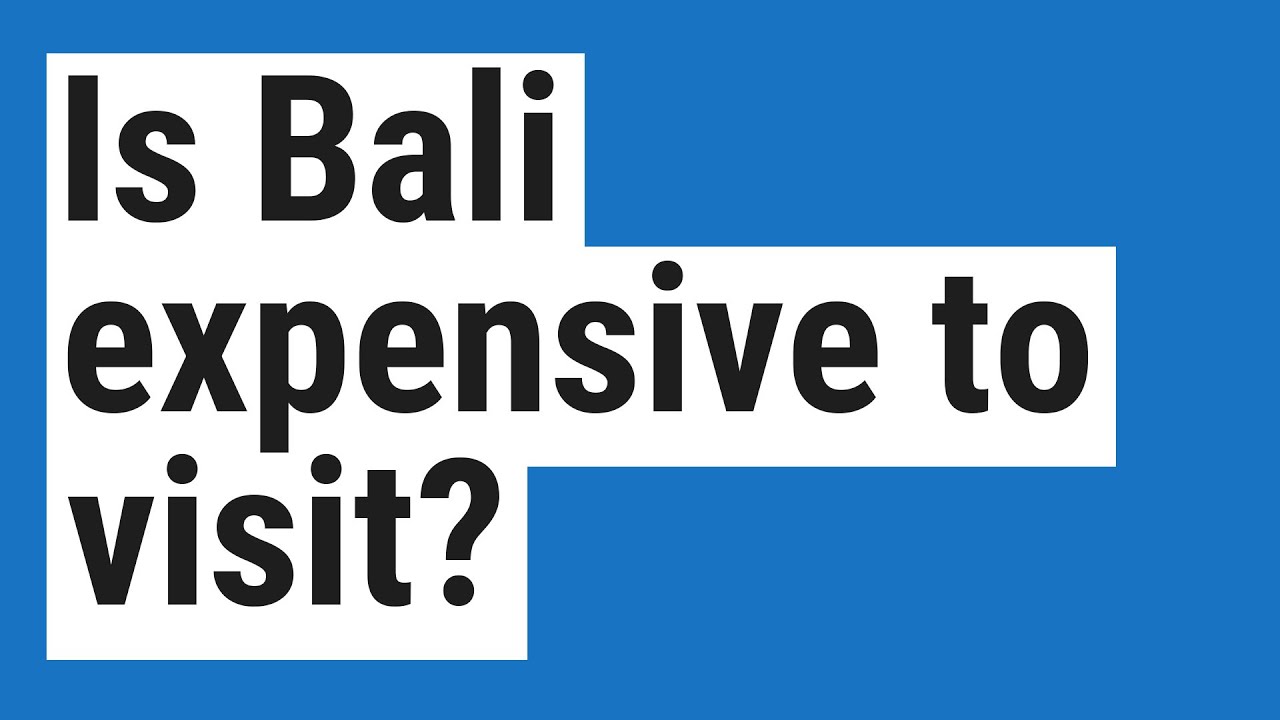 is-bali-expensive-to-visit-youtube