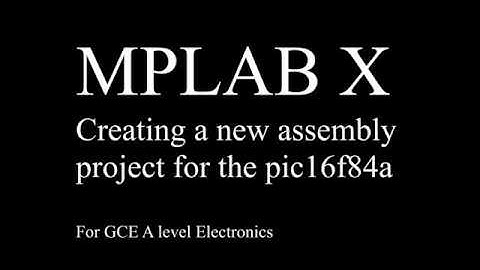 How to create a new assembly project using MPLABX