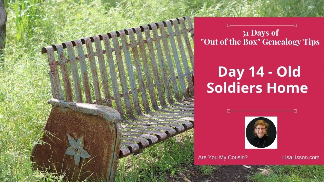 31 Days of Genealogy Tips Day 14 Old Soldiers Homes YouTube